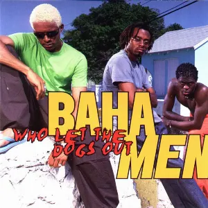 Pochette de Who Let the Dogs Out de Baha Men