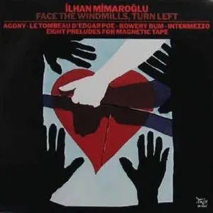 Pochette de Face The Windmills, Turn Left de İlhan Mimaroğlu