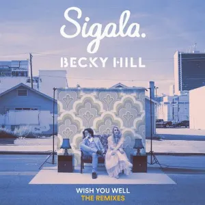 Pochette de Wish You Well (Remixes) de Sigala - Becky Hill