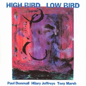 Pochette de High Bird, Low Bird de Paul Dunmall - Tony Marsh