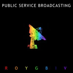 Pochette de ROYGBIV de Public Service Broadcasting