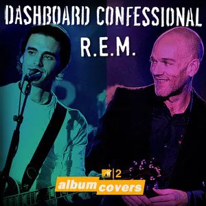 Pochette MTV2 Album Covers: Dashboard Confessional & R.E.M.