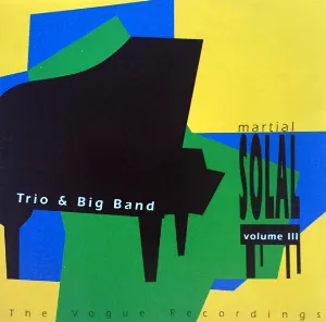 Pochette de The Vogue Recordings, Vol. III, Trio & Big Band de Martial Solal
