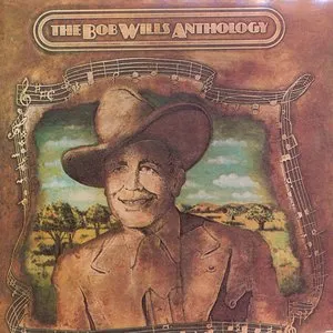 Pochette de The Bob Wills Anthology de Bob Wills and His Texas Playboys
