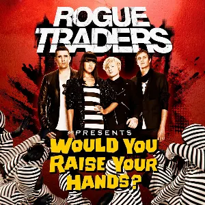 Pochette de Would You Raise Your Hands? de Rogue Traders