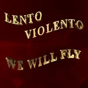 Pochette de We Will Fly de Lento Violento