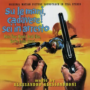 Pochette de Su le mani, cadavere! Sei in arresto de Alessandro Alessandroni
