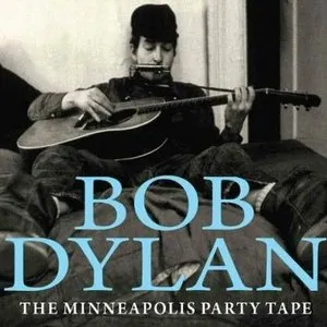 Pochette de The Minneapolis Party Tape de Bob Dylan
