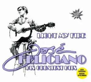 Pochette de Light My Fire: His Greatest Hits de José Feliciano