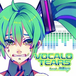 Pochette de VOCALO TEARS feat. 初音ミク de Hatsune Miku