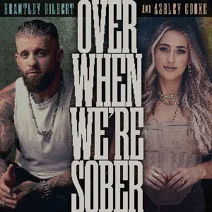 Pochette de Over When We're Sober de Brantley Gilbert