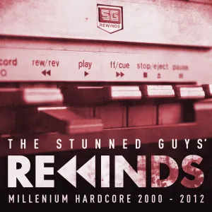 Pochette de The Stunned Guys' Rewinds - Millenium Hardcore 2000 - 2012 de The Stunned Guys