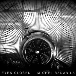 Pochette de Eyes Closed de Michel Banabila
