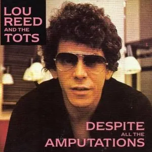 Pochette de Despite All the Amputations de Lou Reed
