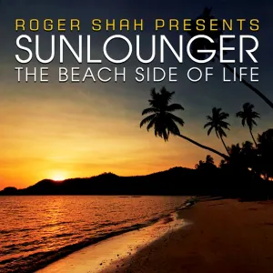 Pochette de The Beach Side of Life de Sunlounger - Roger Shah