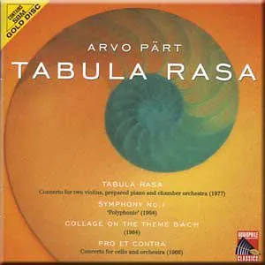 Pochette Tabula Rasa / Symphony No. 1 / Collage on the Theme B-A-C-H / Pro et Contra