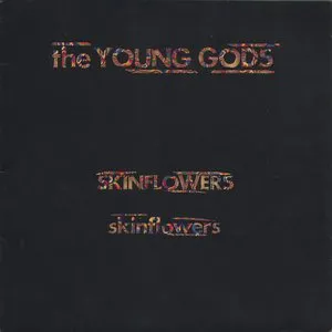 Pochette de Skinflowers de The Young Gods