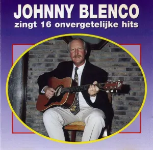 Pochette de Zingt 16 onvergetelijke hits de Johnny Blenco