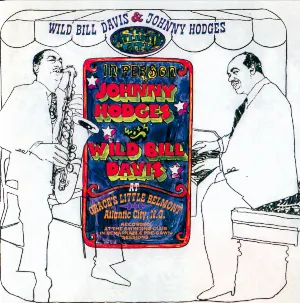 Pochette de Johnny Hodges & Wild Bill Davis at Grace's Little Belmont, Atlantic City de Wild Bill Davis - Johnny Hodges
