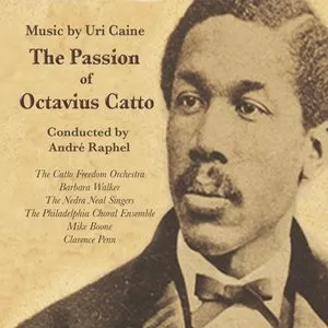 Pochette de The Passion of Octavius Catto de Uri Caine
