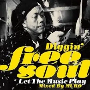 Pochette de Diggin’ Free Soul: Let The Music Play de MURO