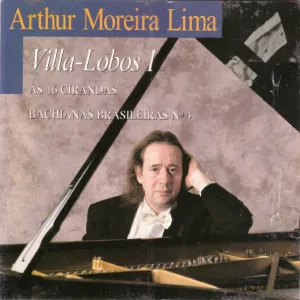 Pochette de Villa-Lobos I - As 16 Cirandas & Bachianas Brasileiras Nº4 de Arthur Moreira Lima