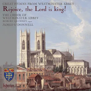 Pochette de Rejoice, the Lord Is King! de James O’Donnell - Choir of Westminster Abbey - Robert Quinney
