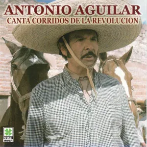 Pochette de Corridos de la Revolución de Antonio Aguilar