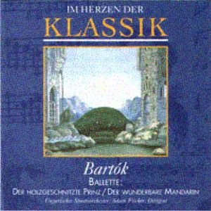 Pochette Im Herzen der Klassik 63: Bartók - Der holzgeschnitzte Prinz / Der wunderbare Mandarin
