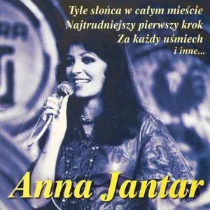 Pochette de Tyle słońca w całym mieście, Najtrudniejszy pierwszy krok, Za każdy uśmiech i inne... de Anna Jantar