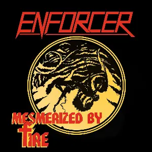 Pochette de Mesmerized by Fire de Enforcer