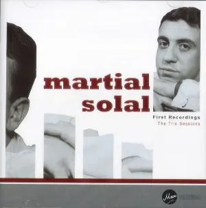 Pochette de First Recordings. The Trio Sessions de Martial Solal