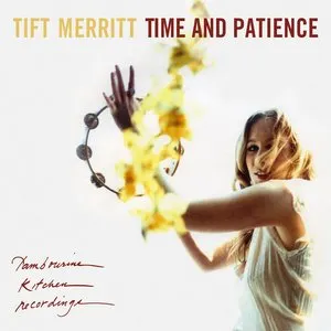 Pochette de Time and Patience de Tift Merritt
