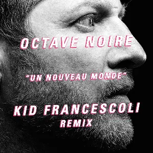 Pochette de Un nouveau monde (Kid Francescoli remix) de Octave Noire
