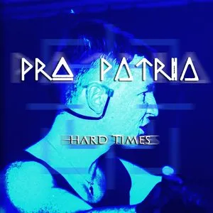 Pochette de Hard Times de Pro Patria