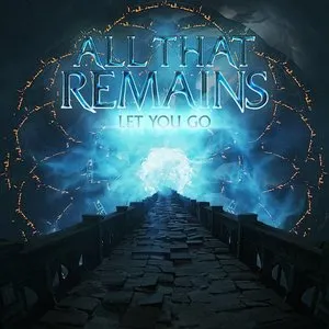 Pochette de Let You Go de All That Remains