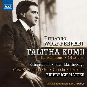 Pochette de Talitha Kumi! / La Passione / Otto Cori de Ermanno Wolf‐Ferrari - Friedrich Haider