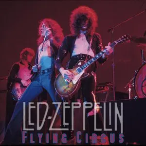 Pochette 1975‐02‐12: Led Zeppelin’s Flying Circus: Madison Square Garden, New York City, NY, USA