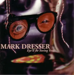 Pochette de Eye'll Be Seeing You de Mark Dresser