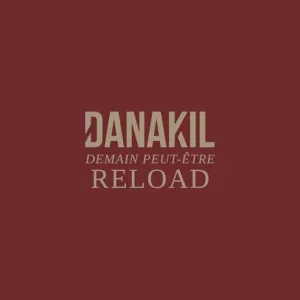 Pochette de Demain Peut-Être Reload de Danakil