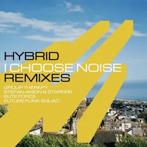 Pochette de I Choose Noise Remixes de Hybrid