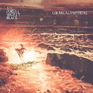 Pochette de Chemical / Physical de A Forest Mighty Black
