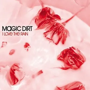 Pochette de I Love the Rain de Magic Dirt