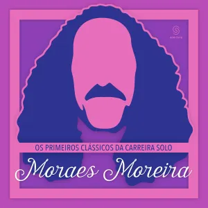 Pochette de Os Primeiros Clássicos da Carreira Solo de Moraes Moreira