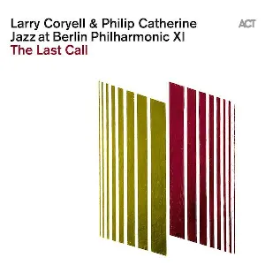 Pochette de Jazz at Berlin Philharmonic XI - The Last Call de Larry Coryell - Philip Catherine