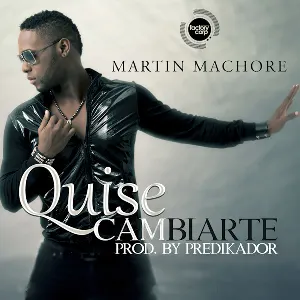 Pochette de Quise cambiarte de Martin Machore