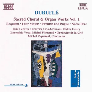 Pochette de Sacred Choral & Organ Works, Volume 1 de Maurice Duruflé - Michel Piquemal
