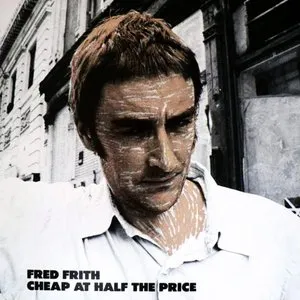 Pochette de Cheap at Half the Price de Fred Frith