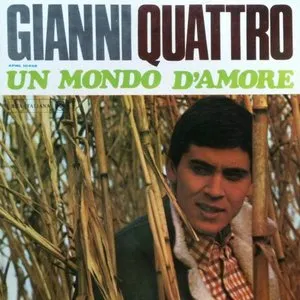 Pochette de Gianni quattro: Un mondo d'amore de Gianni Morandi