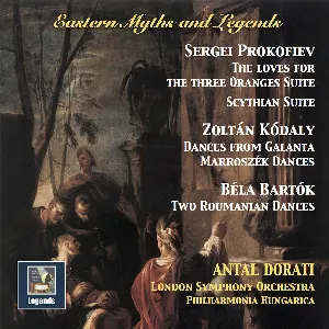 Pochette de Eastern Myths and Legends de Sergei Prokofiev - London Symphony Orchestra - Philharmonia Hungarica - Antal Doráti - Kodály Zoltán - Béla Bartók